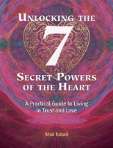 Unlocking the 7 Secret Powers of the Heart - 18 Sep 2018