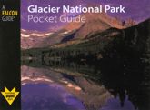 Glacier National Park Pocket Guide - 1 May 2023