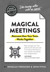 The Non-Obvious Guide to Magical Meetings (Reinvent How Your Team Works Together) - 7 Feb 2023