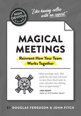 The Non-Obvious Guide to Magical Meetings (Reinvent How Your Team Works Together) - 7 Feb 2023