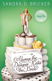 Always the Designer, Never the Bride - 1 Apr 2012