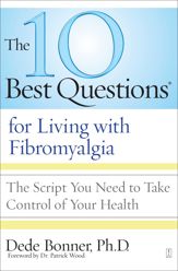 The 10 Best Questions for Living with Fibromyalgia - 8 Sep 2009