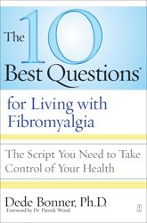 The 10 Best Questions for Living with Fibromyalgia - 8 Sep 2009