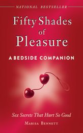 Fifty Shades of Pleasure: A Bedside Companion - 18 May 2012