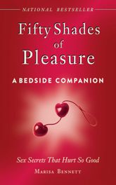 Fifty Shades of Pleasure: A Bedside Companion - 18 May 2012