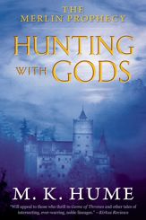 The Merlin Prophecy Book Three: Hunting with Gods - 12 Mar 2013