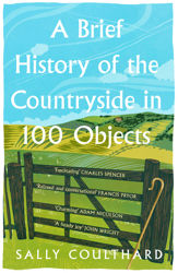 A Brief History of the Countryside in 100 Objects - 29 Feb 2024