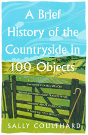 A Brief History of the Countryside in 100 Objects - 29 Feb 2024