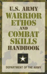U.S. Army Warrior Ethos and Combat Skills Handbook - 1 Sep 2009