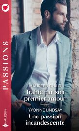 Trahie par son premier amour - Une passion incandescente - 1 Apr 2021
