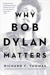 Why Bob Dylan Matters, Revised Edition - 5 Mar 2019