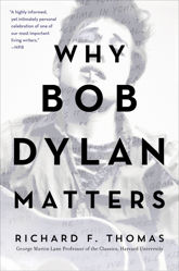 Why Bob Dylan Matters, Revised Edition - 5 Mar 2019