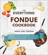 The Everything Fondue Cookbook - 13 Aug 2004