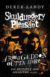 Armageddon Outta Here – The World of Skulduggery Pleasant - 7 Jul 2022