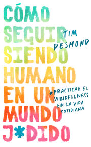 How to Stay Human in a F*cked-Up World \ (Spanish edition) - 7 Jul 2020