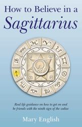 How to Believe in a Sagittarius - 16 Mar 2012
