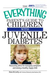 The Everything Parent's Guide To Children With Juvenile Diabetes - 2 Apr 2007