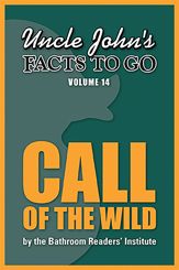 Uncle John's Facts to Go Call of the Wild - 15 Oct 2014