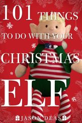 101 Things to Do with Your Christmas Elf - 17 Oct 2017