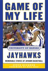 Game of My Life University of Kansas Jayhawks - 10 Feb 2015