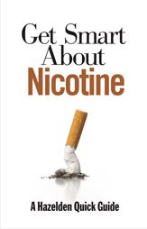 Get Smart About Nicotine - 30 Dec 2013