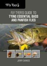 Fly Tyer's Guide to Tying Essential Bass and Panfish Flies - 1 Apr 2014