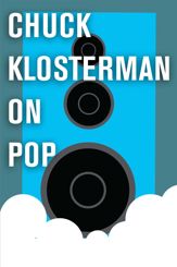Chuck Klosterman on Pop - 14 Sep 2010