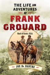 The Life and Adventures of Frank Grouard - 18 Feb 2014