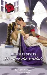 La rose du Colisée (Harlequin Les Historiques) - 1 Apr 2008