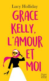 Grace Kelly, l'amour et moi - 1 Mar 2017