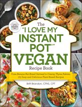 The "I Love My Instant Pot®" Vegan Recipe Book - 19 Dec 2017