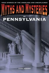 Myths and Mysteries of Pennsylvania - 6 Nov 2012