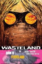 Wasteland Vol. 11: Floodland - 12 Aug 2015