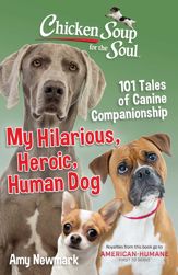 Chicken Soup for the Soul: My Hilarious, Heroic, Human Dog - 7 Sep 2021