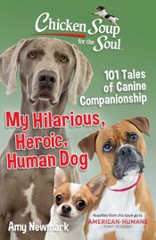 Chicken Soup for the Soul: My Hilarious, Heroic, Human Dog - 7 Sep 2021