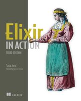 Elixir in Action, Third Edition - 19 Mar 2024