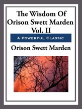 The Wisdom of Orison Swett Marden - 18 Jul 2013