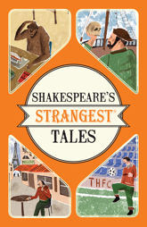 Shakespeare's Strangest Tales - 4 Apr 2016
