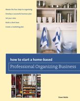 How to Start a Home-based Professional Organizing Business - 1 Apr 2011
