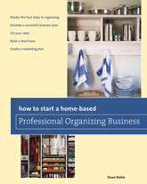 How to Start a Home-based Professional Organizing Business - 1 Apr 2011
