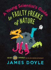 A Young Scientist's Guide to Faulty Freaks of Nature - 7 Feb 2013