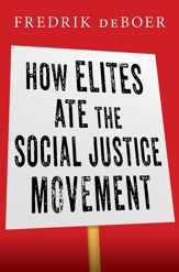 How Elites Ate the Social Justice Movement - 5 Sep 2023