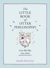 The Little Book of Otter Philosophy - 22 Aug 2019