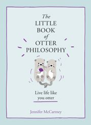 The Little Book of Otter Philosophy - 22 Aug 2019