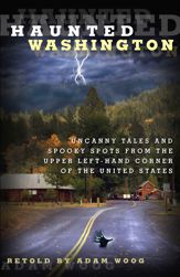 Haunted Washington - 16 Jul 2013