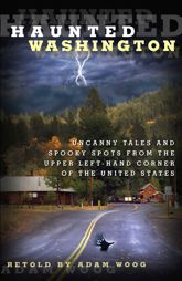 Haunted Washington - 16 Jul 2013