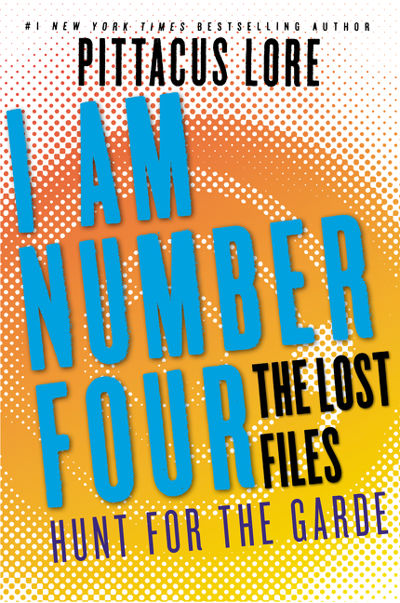 I Am Number Four: The Lost Files: Hunt for the Garde