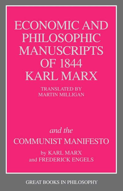 Economic and Philosophic Manuscripts of 1844 and the Communist Manifesto