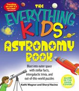 The Everything Kids' Astronomy Book - 1 Apr 2008