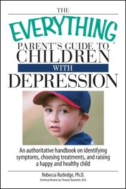 The Everything Parent's Guide To Children With Depression - 4 Jun 2007